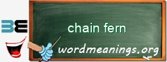 WordMeaning blackboard for chain fern